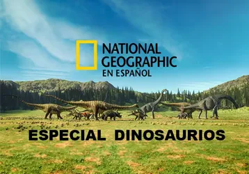 Especial dinosaurios de National Geographic en español.