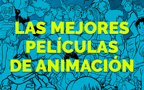 Las mejores películas de animación.