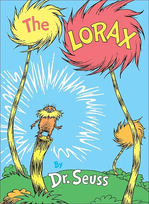 The Lorax, a book written by Dr. Seuss.